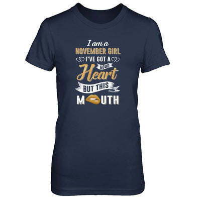I Am A November Girl I've Got A Good Heart Birthday-T-Shirt & Tank Top-Women's T-Shirt-Navy