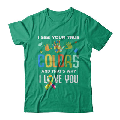 I See Your True Colors That's Why I Love You Autism-T-Shirt & Hoodie-