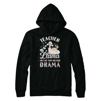 Teacher Llama Ain't Got Time For Your Drama-T-Shirt & Hoodie-Pullover Hoodie-Black