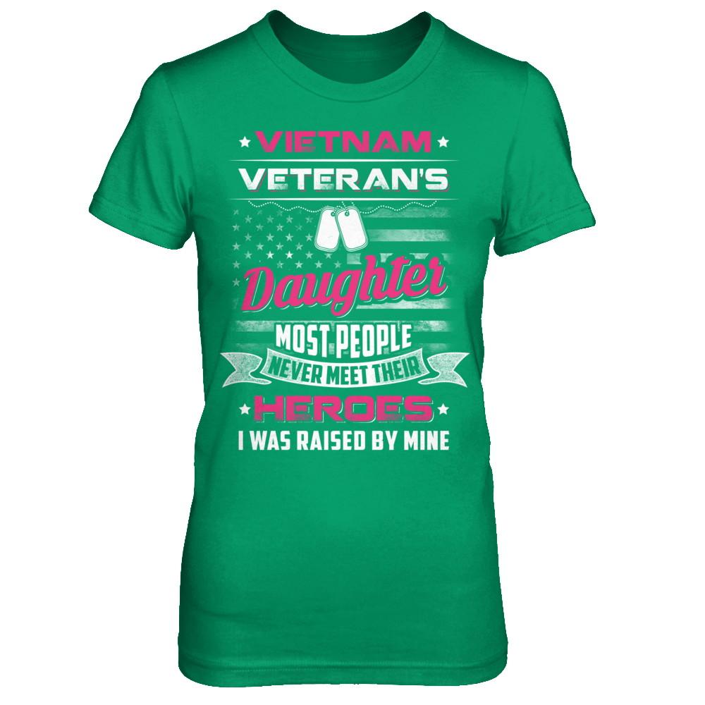 Vietnam Veteran's Daughter I Was Raised By Mine-T-Shirt & Hoodie-Women's T-Shirt-Irish Green