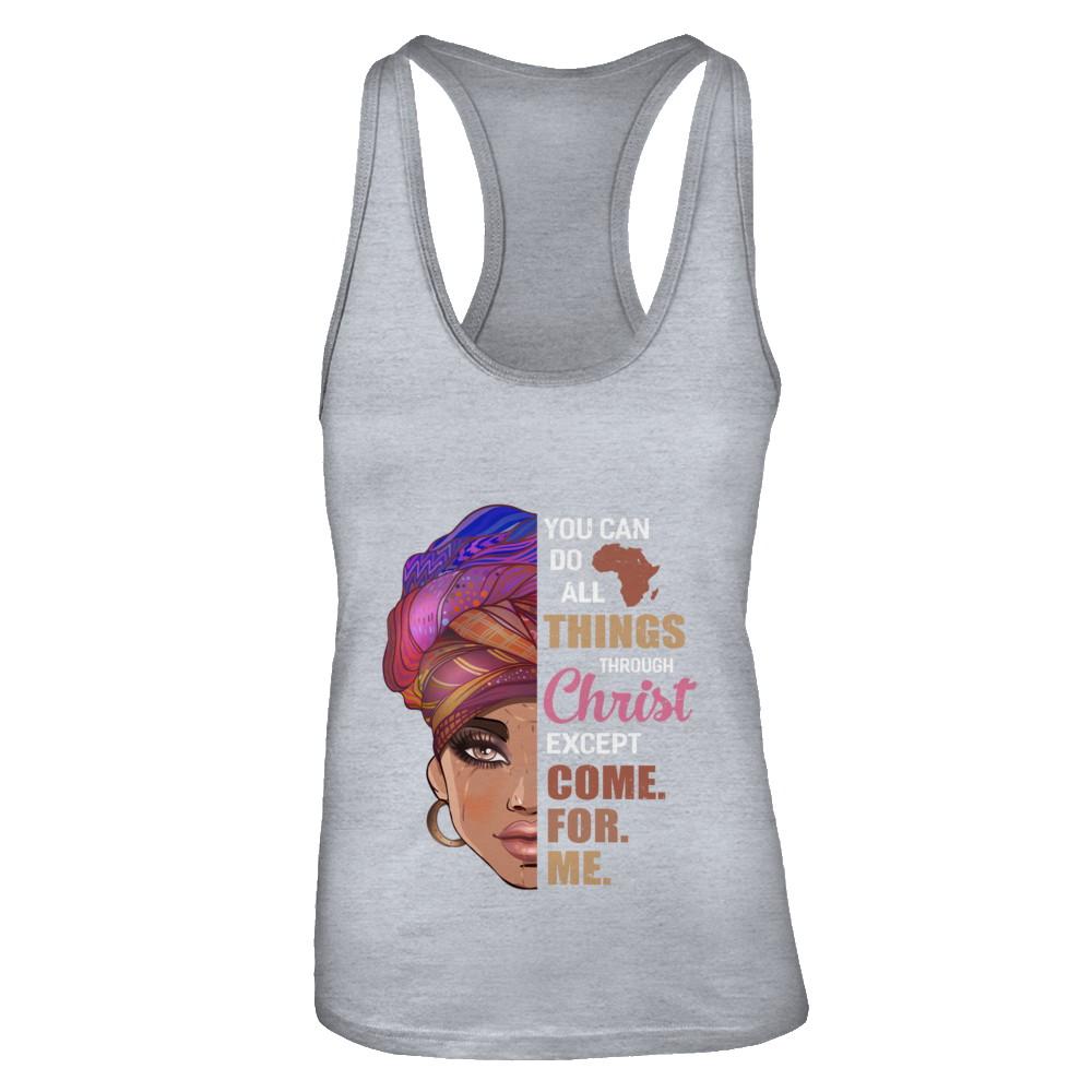 You Can Do All Things Through Christ Except Come For Me-T-Shirt & Tank Top-Women's Ideal Racerback Tank-Heather Grey