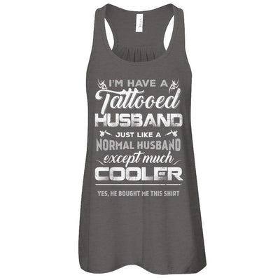 I Have A Tattooed Husband Like A Normal Husband Wife-T-Shirt & Tank Top-