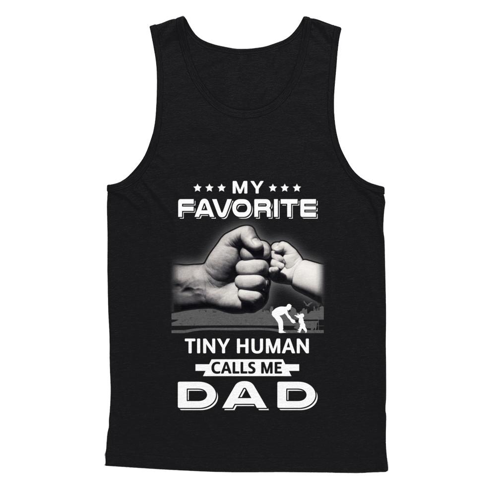 My Favorite Tiny Human Calls Me Dad-T-Shirt & Hoodie-Unisex Tank-Black