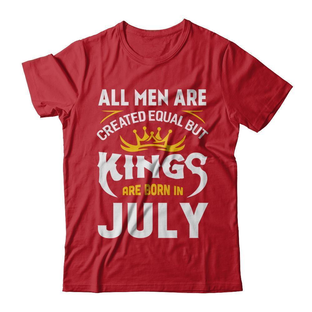 All Men Are Created Equal But Kings Are Born In July-T-Shirt & Hoodie-Classic T-Shirt-Red
