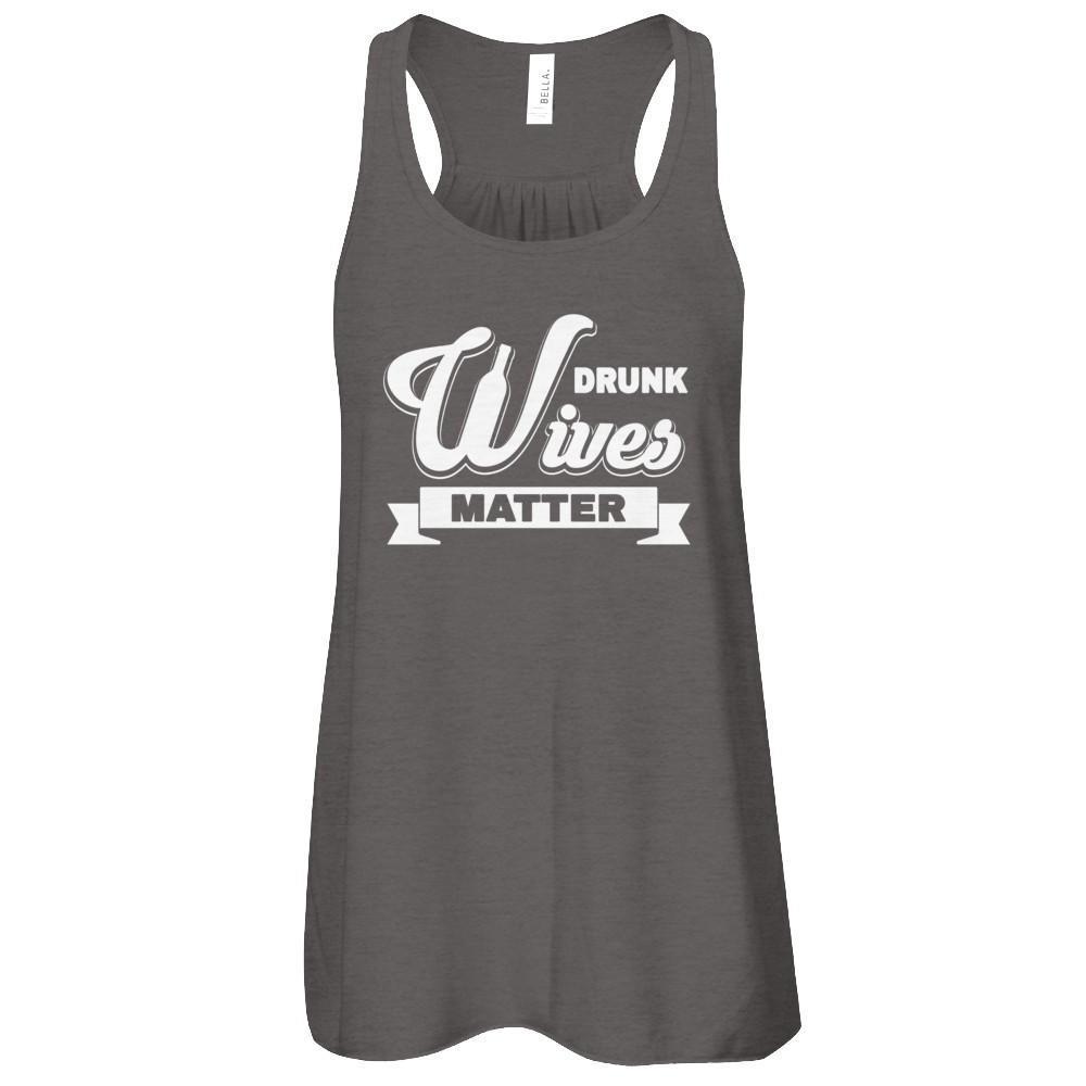 Drunk Wives Matter-T-Shirt & Tank Top-