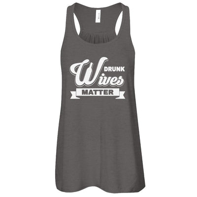 Drunk Wives Matter-T-Shirt & Tank Top-