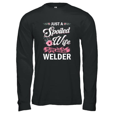 Just A Spoiled Wife In Love With Her Welder Wife Gift-T-Shirt & Tank Top-Long Sleeve T-Shirt-Black
