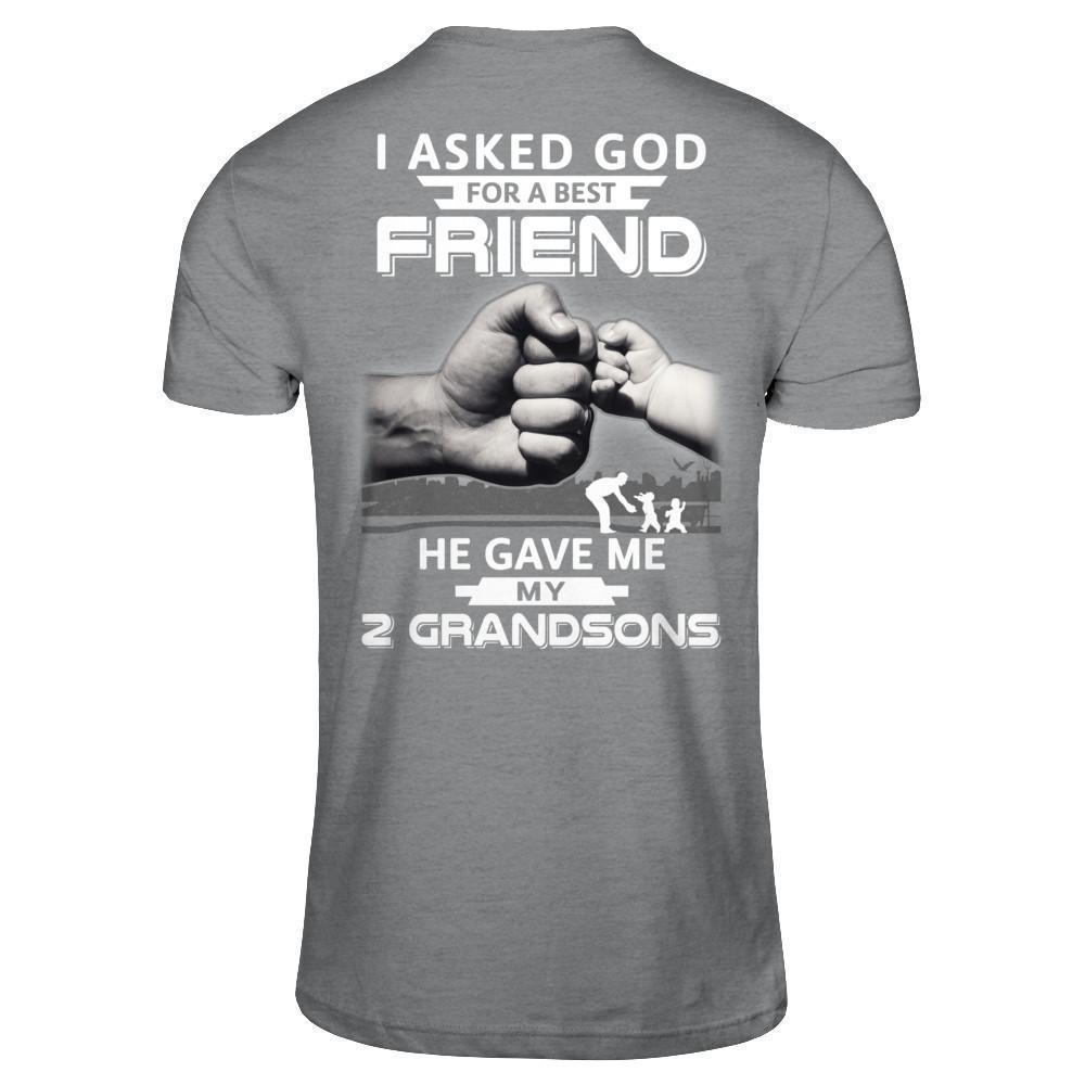 I Asked God For A Best Friend He Gave Me My Two Grandsons-T-Shirt & Hoodie-Classic T-Shirt-Sport Grey