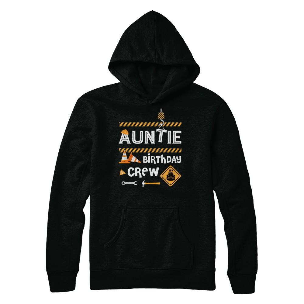 Auntie Birthday Crew Construction Birthday Party Gift-T-Shirt & Hoodie-Pullover Hoodie-Black