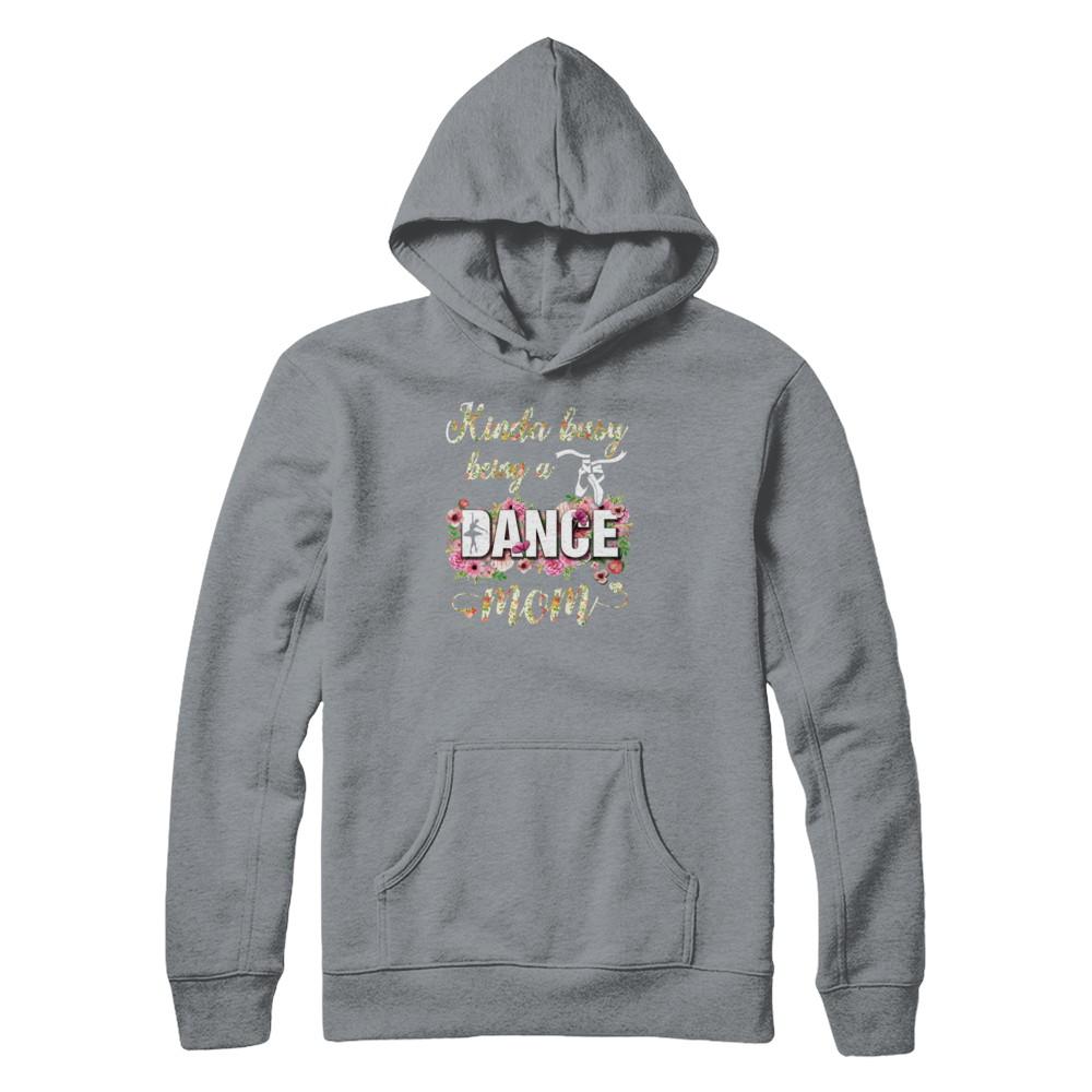 Kinda Busy Being A Dance Mom Mother's Day-T-Shirt & Tank Top-Pullover Hoodie-Light Steel