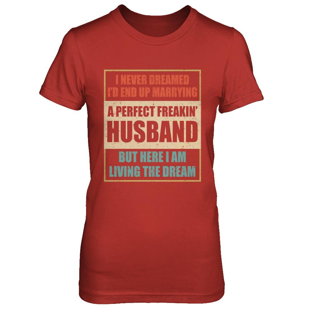 Vintage I Never Dreamed Id End Up Marrying A Perfect Husband-T-Shirt & Hoodie-Women's T-Shirt-Red