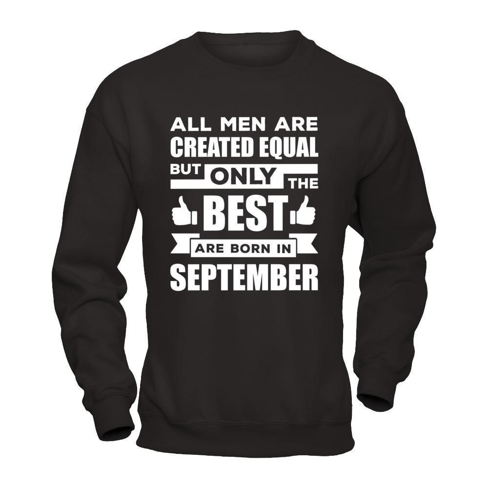 All Men Are Created Equal But Only The Best Are Born In September