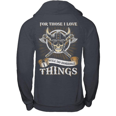Viking For Those I Love I Will Do Horrible Things-T-Shirt & Hoodie-Pullover Hoodie-Dark Heather