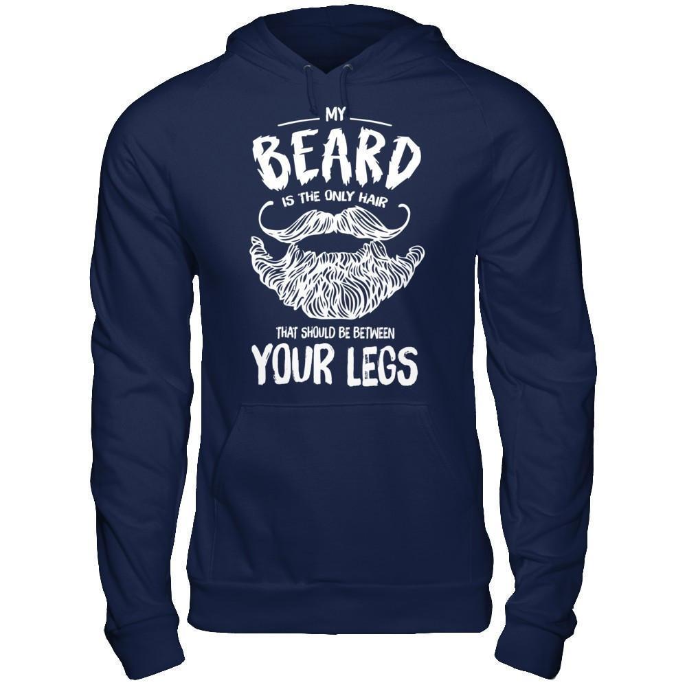 My Beard Is The Only Hair That Should Be Between Your Legs-T-Shirt & Hoodie-Pullover Hoodie-Navy