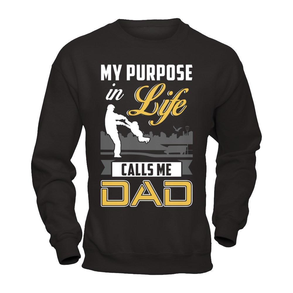 My Purpose In Life Calls Me Dad-T-Shirt & Hoodie-Crewneck Sweatshirt-Black