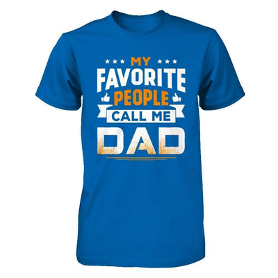 My Favorite People Call Me Dad-T-Shirt & Hoodie-Classic T-Shirt-Royal