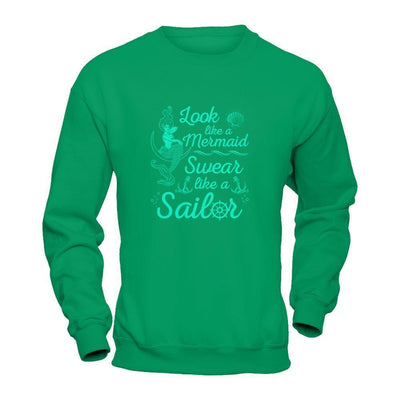 Look Like A Mermaid Swear Like A Sailor-T-Shirt & Tank Top-Crewneck Sweatshirt-Irish Green