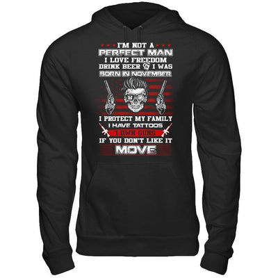 I'm Not A Perfect Man I Was Born In November Own Guns-T-Shirt & Hoodie-Pullover Hoodie-Black