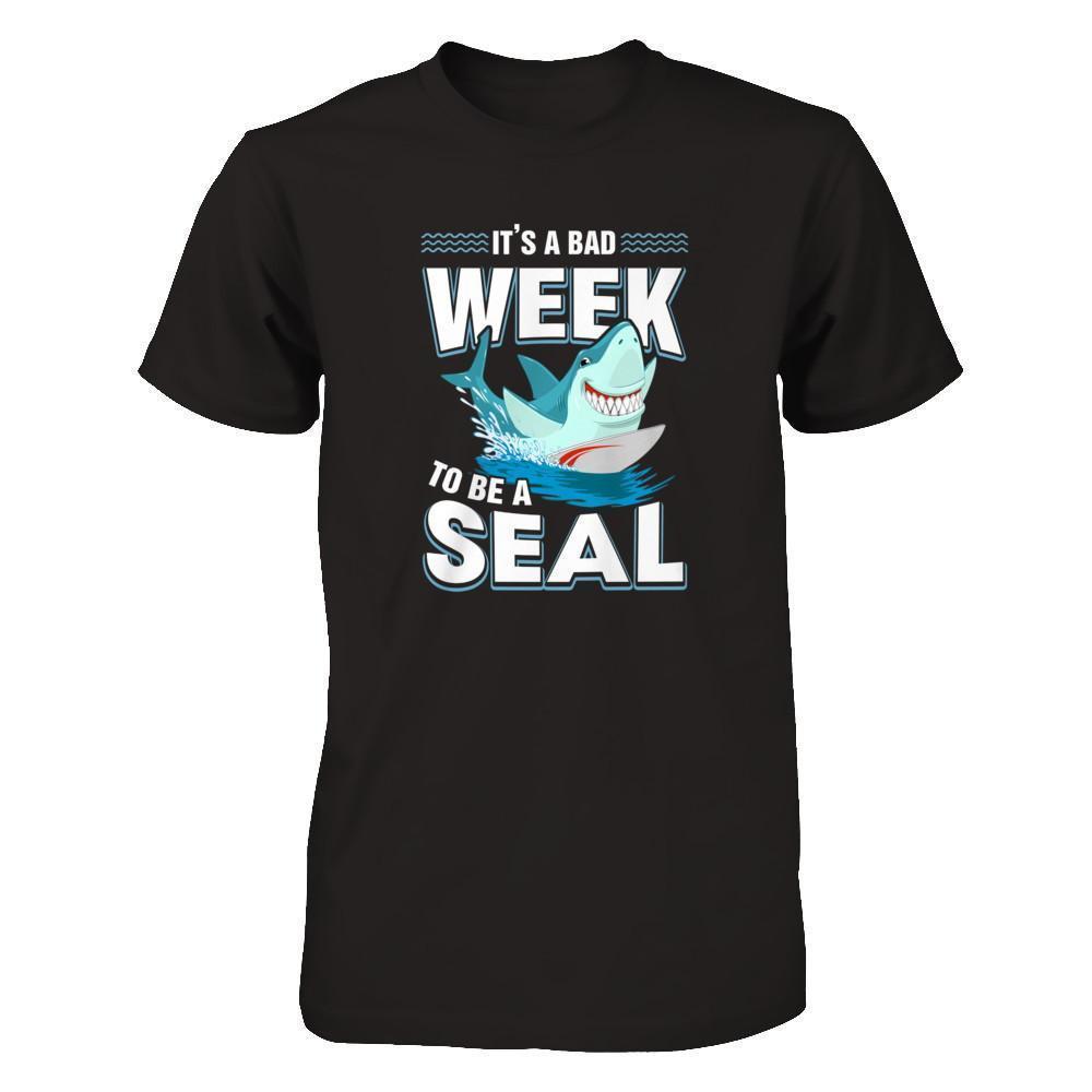 It's A Bad Week To Be A Seal Shark-T-Shirt & Tank Top-Premium T-Shirt-Black
