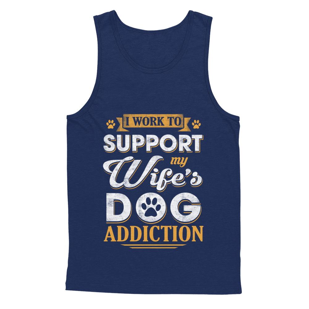 I Work To Support My Wife's Dog Addiction-T-Shirt & Hoodie-Unisex Tank-Navy