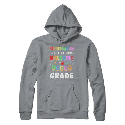 Kindergarten Is So Last Year Welcome To First Grade-T-Shirt & Hoodie-Pullover Hoodie-Light Steel
