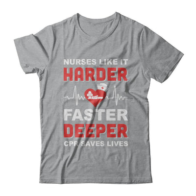 Nurses Like It Harder Faster Deeper CPR Saves Lives-T-Shirt & Hoodie-Classic T-Shirt-Sport Grey