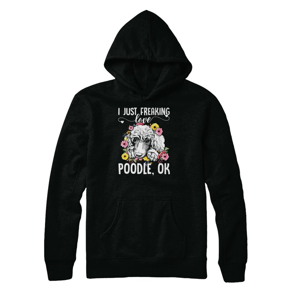 Dog I Just Freaking Love Poodle-T-Shirt & Tank Top-