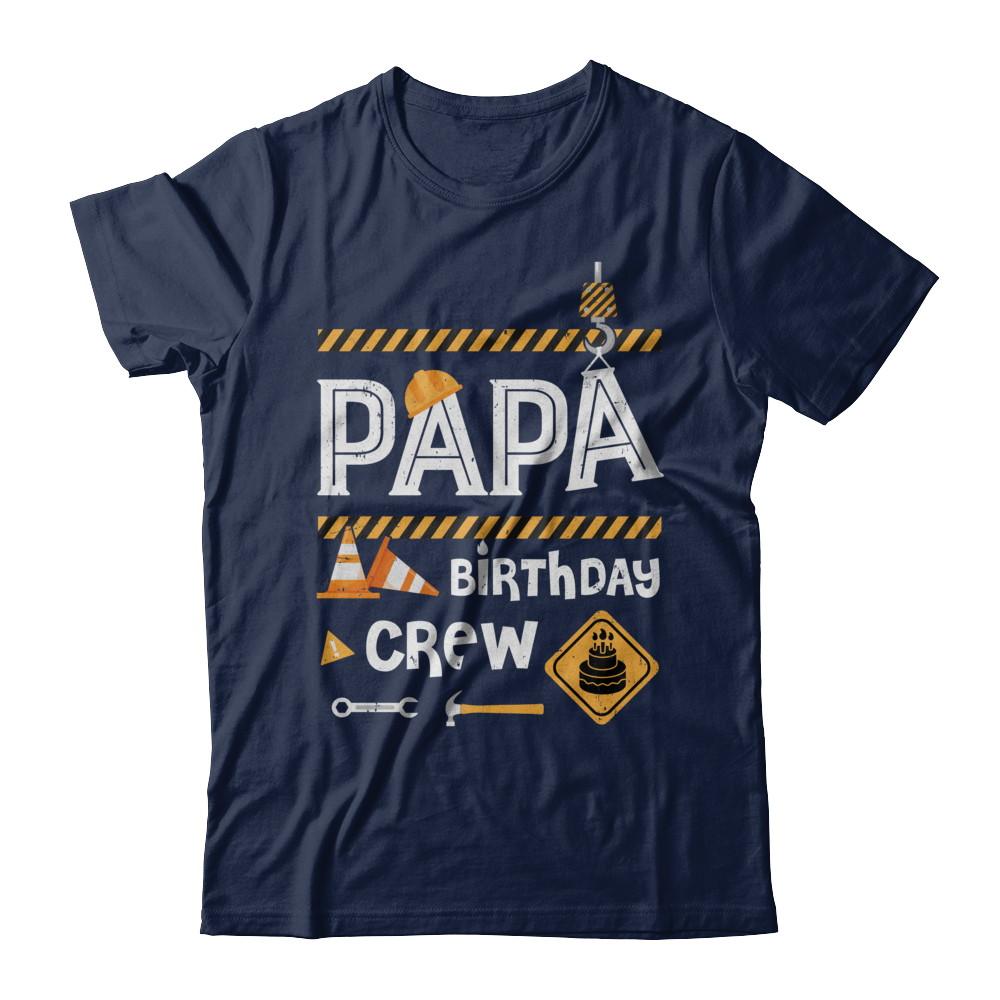 Papa Birthday Crew Construction Birthday Party-T-Shirt & Hoodie-Classic T-Shirt-Navy