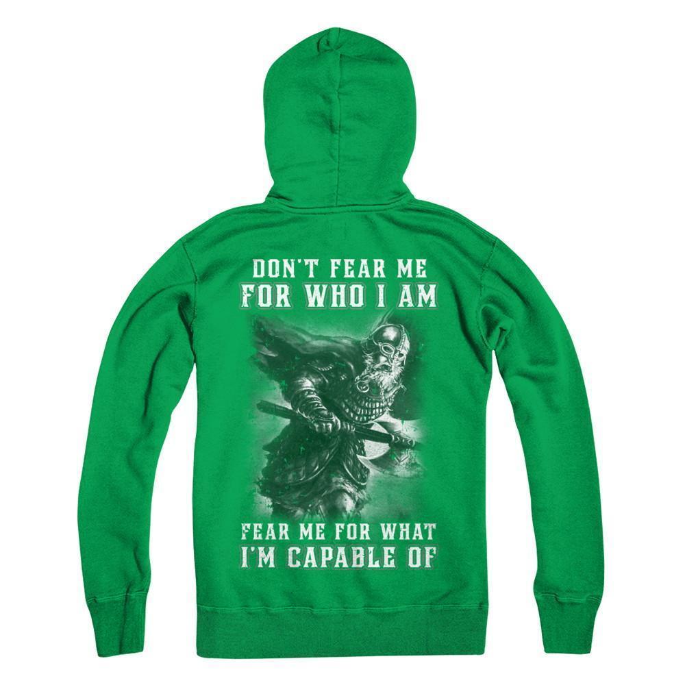 Viking Don't Fear Me For Who I Am Fear Me For What I'm Capable Of-T-Shirt & Hoodie-Pullover Hoodie-Irish Green