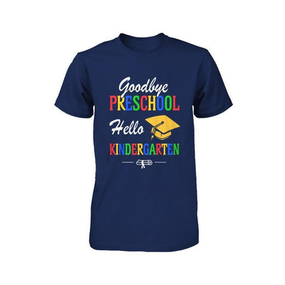 Goodbye Preschool Hello Kindergarten Youth-Youth Shirt-Youth T-Shirt-Navy