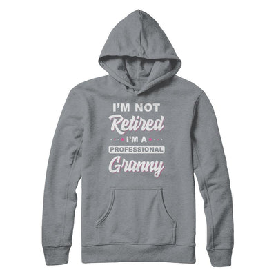 I'm Not Retired A Professional Granny Mother Day Gift-T-Shirt & Hoodie-Pullover Hoodie-Light Steel