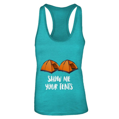 Show Me Your Tents Funny Outdoor Camping-T-Shirt & Tank Top-Women's Ideal Racerback Tank-Tahiti Blue