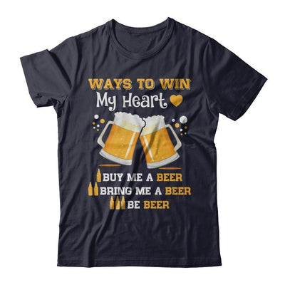 Ways To Win My Heart Buy Me A Beer-T-Shirt & Hoodie-Premium T-Shirt-Midnight Navy