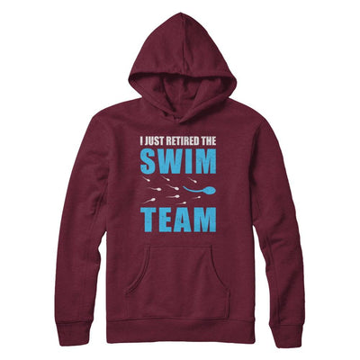 I Just Retired The Swim Team-T-Shirt & Hoodie-Pullover Hoodie-Maroon