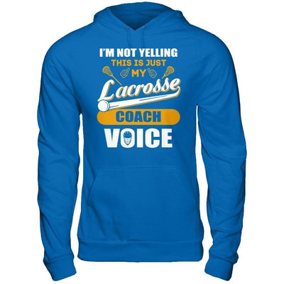 I'm Not Yelling This Is Just My Lacorsse Coach Voice-T-Shirt & Hoodie-Pullover Hoodie-Royal