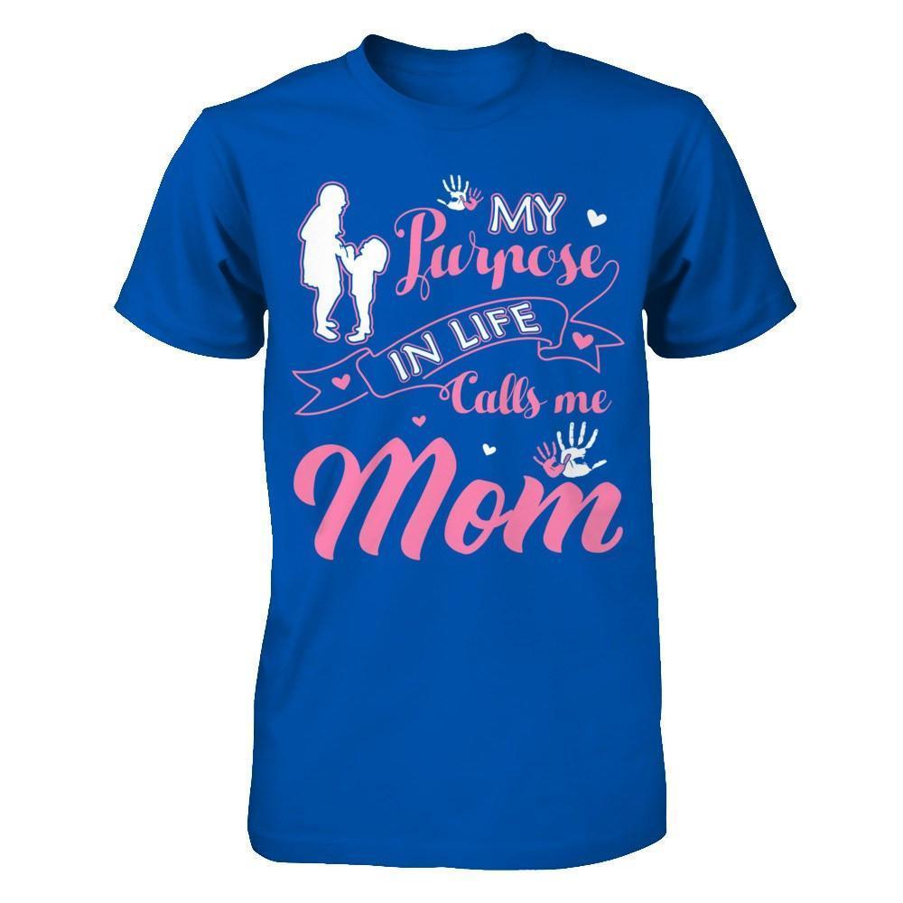 My Purpose In Life Calls Me Mom-T-Shirt & Hoodie-Premium T-Shirt-Royal