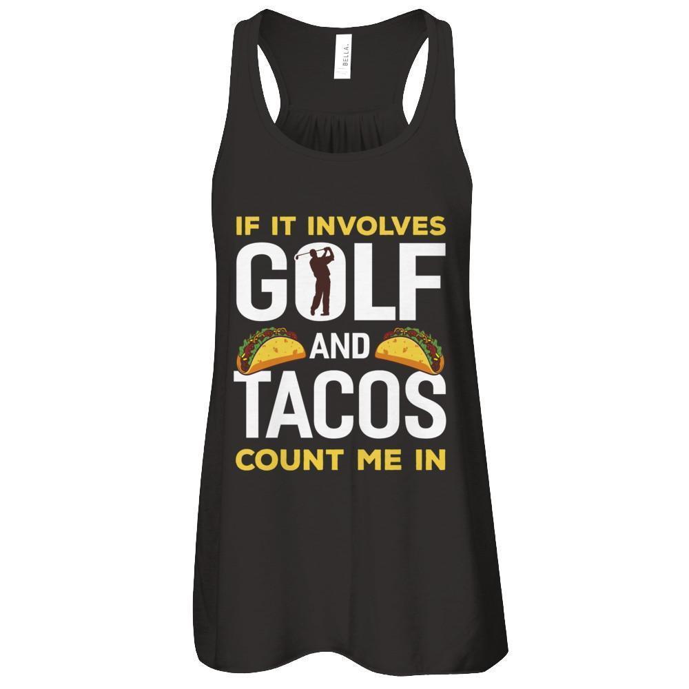 If It Involves Golf And Tacos Count Me In