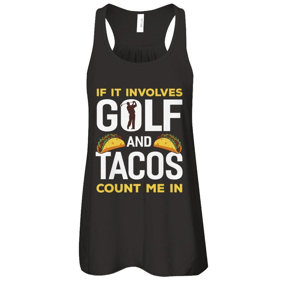 If It Involves Golf And Tacos Count Me In-T-Shirt & Tank Top-Women's Flowy Racerback Tank-Black