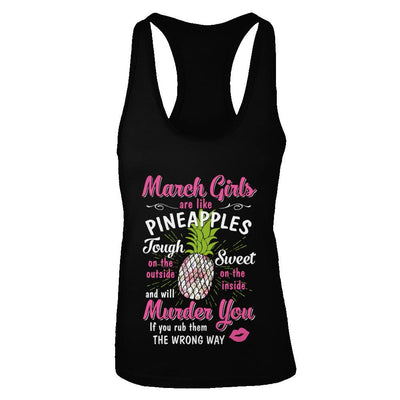 March Girls Are Like Pineapples Sweet Birthday Gift-T-Shirt & Tank Top-Women's Ideal Racerback Tank-Black