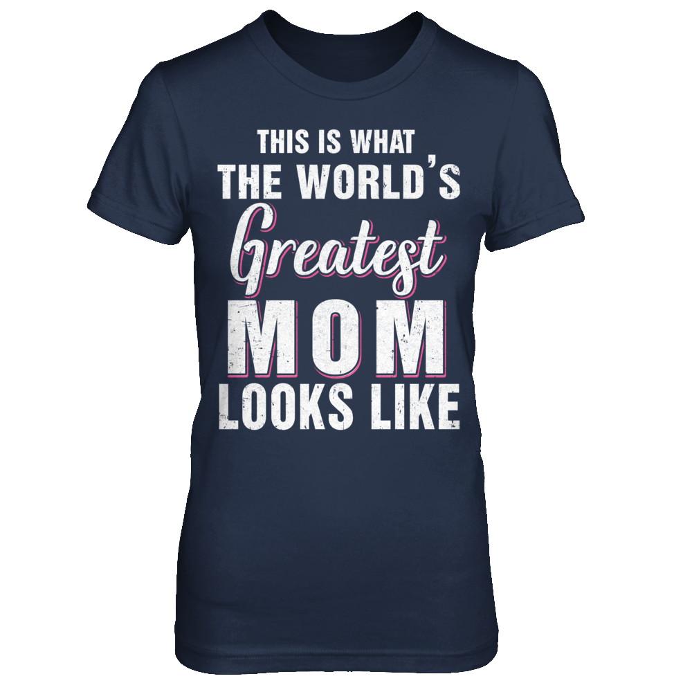 What World's Greatest Mom Looks Like Mothers Day-T-Shirt & Hoodie-Women's T-Shirt-Navy