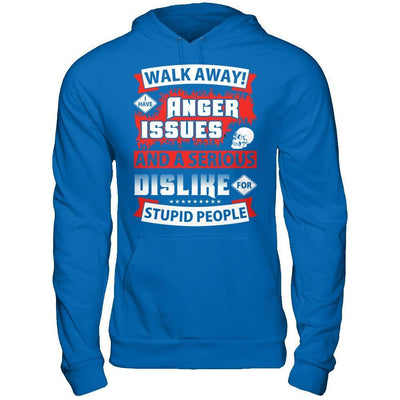 I Have Anger Issues And A Serious Dislike For Stupid People-T-Shirt & Hoodie-Pullover Hoodie-Royal