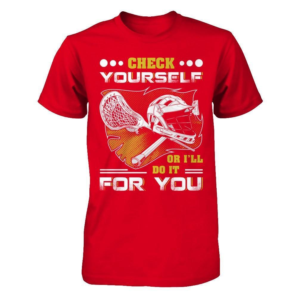 Lacrosse Check Yourself Or I'll Do It For You-T-Shirt & Hoodie-Premium T-Shirt-Red