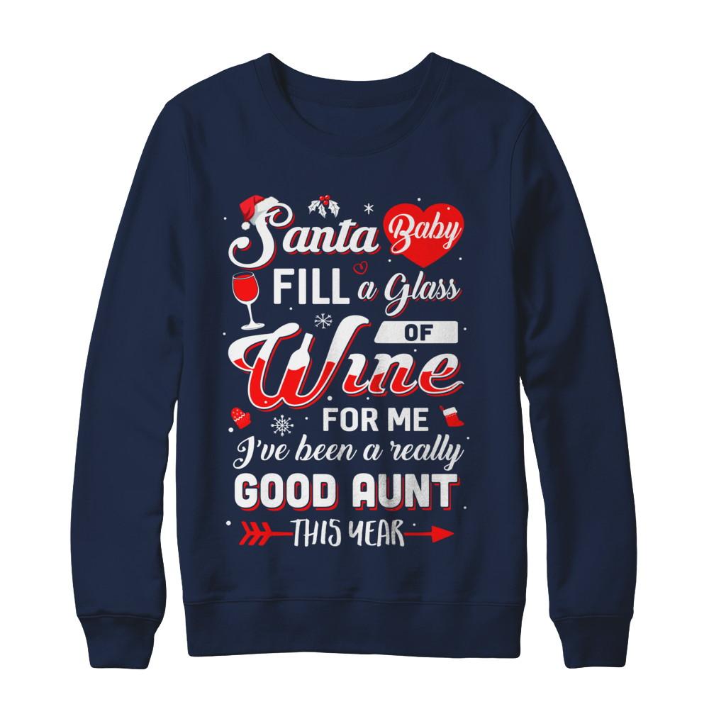 Santa Baby Fill A Glass Of Wine Good Aunt-T-Shirt & Sweatshirt-Crewneck Sweatshirt-Navy
