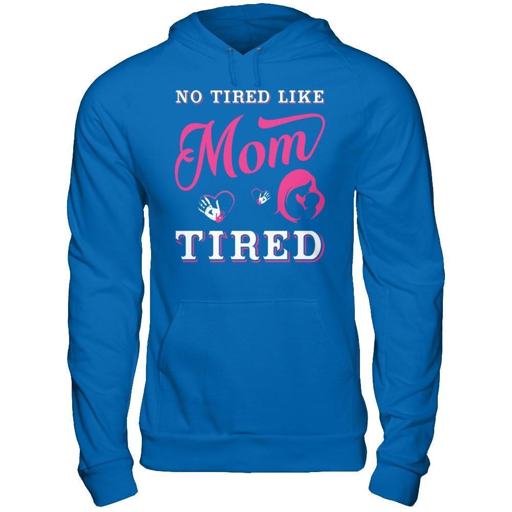 No Tired Like Mom Tired-T-Shirt & Hoodie-Pullover Hoodie-Royal