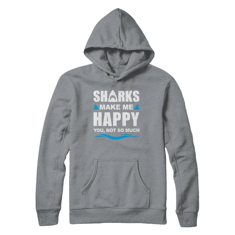 Sharks Make Me Happy Funny Shark Lover Gifts-T-Shirt & Hoodie-Pullover Hoodie-Light Steel