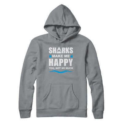 Sharks Make Me Happy Funny Shark Lover Gifts-T-Shirt & Hoodie-Pullover Hoodie-Light Steel