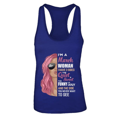 Im A March Woman I Have 3 Sides March Girl Birthday Gift-T-Shirt & Tank Top-Women's Ideal Racerback Tank-Royal