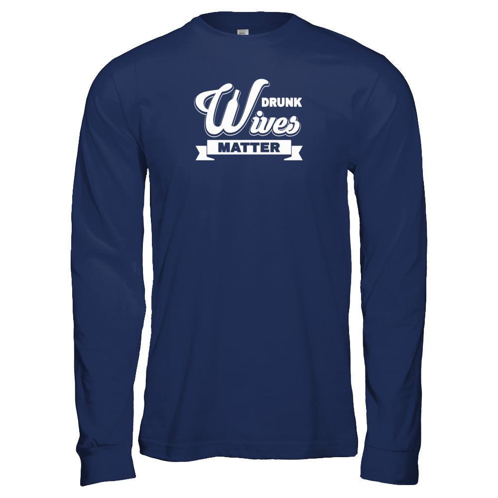 Drunk Wives Matter-T-Shirt & Tank Top-Long Sleeve T-Shirt-Navy