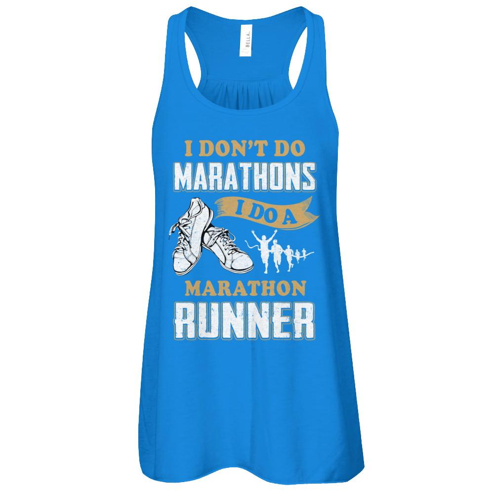 I Don't Do Marathons I Do A Marathon Runner Running-T-Shirt & Tank Top-Women's Flowy Racerback Tank-True Royal