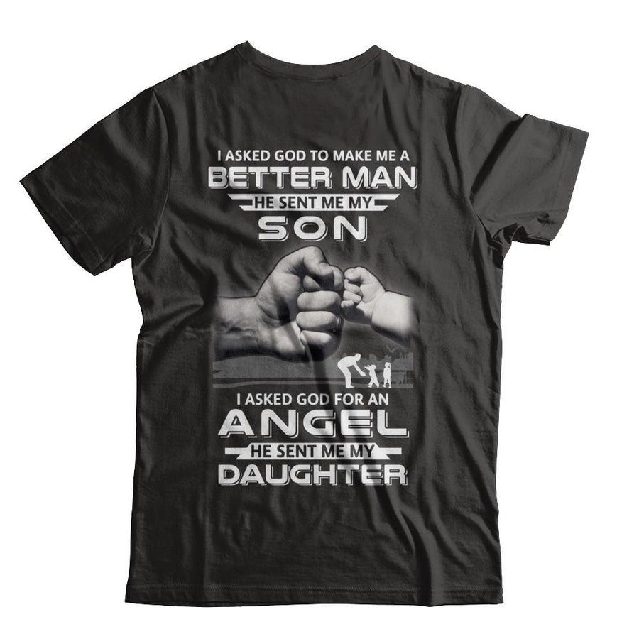 God Make Me A Better Man He Sent Me My Son & Angel Daughter-T-Shirt & Hoodie-Classic T-Shirt-Black